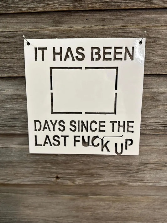 Days Since Last F Up Metal Wall Art