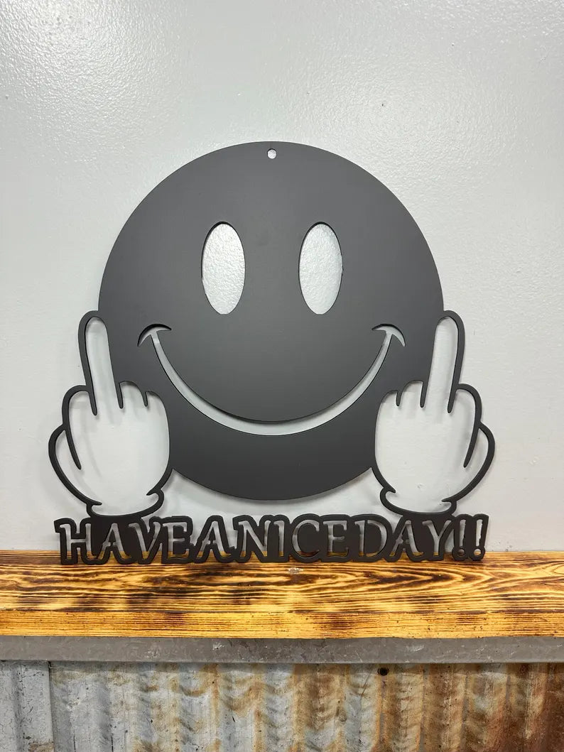 Have a Nice Day Middle Finger Metal Wall Art